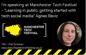 Banner with a photo of Agnes Beviz and the title of their talk at the Manchester Tech Festival 2023: 'Learning in Public: getting started with tech social media'